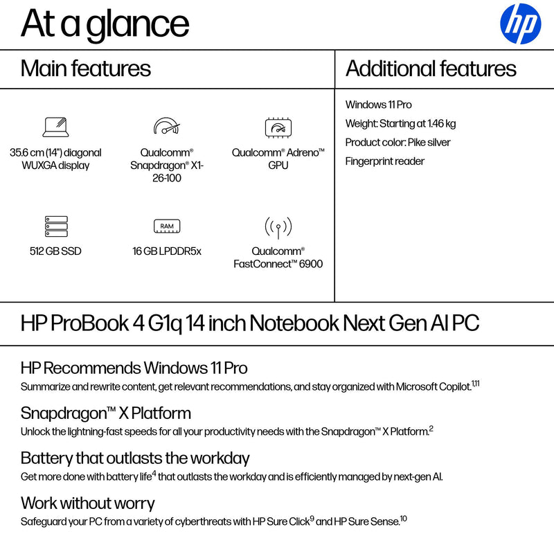 HP ProBook 4 G1q Next Gen AI PC Copilot+ PC Qualcomm Snapdragon X1-26-100 Laptop 35.6 cm (14") WUXGA 16 GB LPDDR5x-SDRAM 512 GB SSD Wi-Fi 6E (802.11ax) Windows 11 Pro Silver
